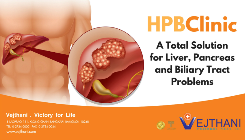 Vejthani HPB Clinic: A Total Solution to Liver, Pancreas and Biliary Tract Problems